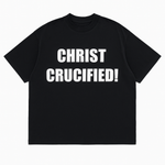 Christ Crucified! Oversized Tee