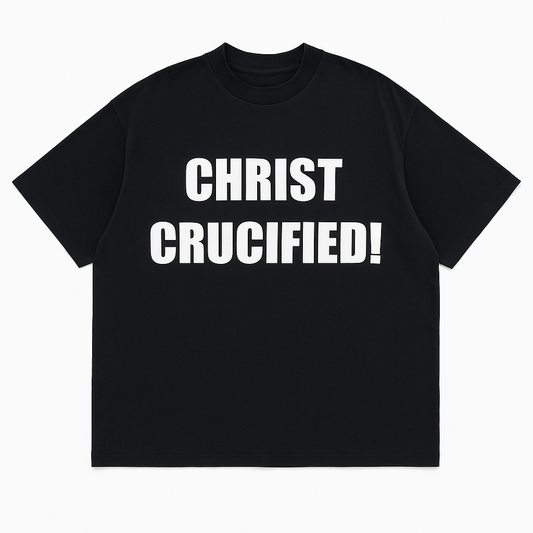 Christ Crucified! Oversized Tee